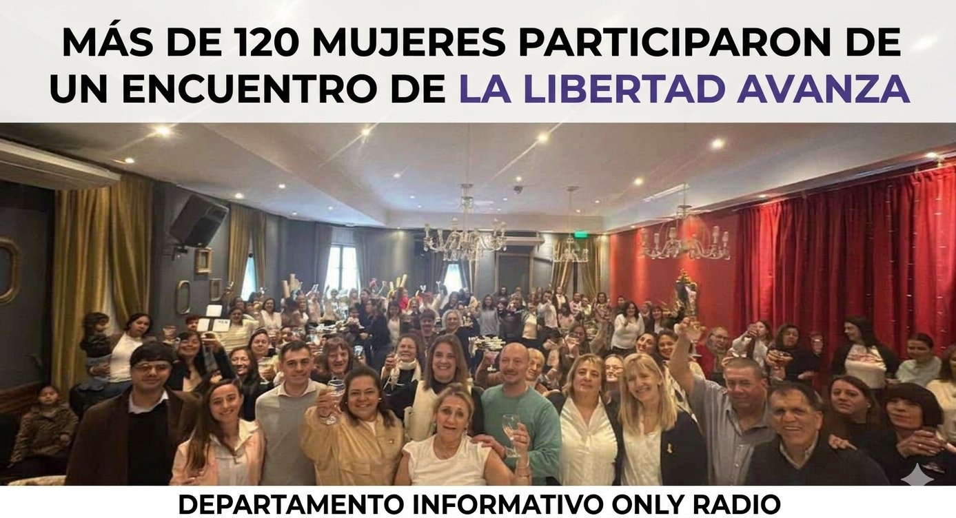 Más de 120 mujeres participaron de un encuentro de La Libertad Avanza en Olavarría