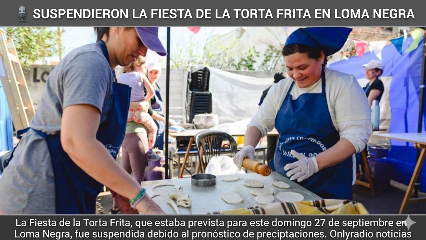 🎙️ SUSPENDIERON LA FIESTA DE LA TORTA FRITA EN LOMA NEGRA
