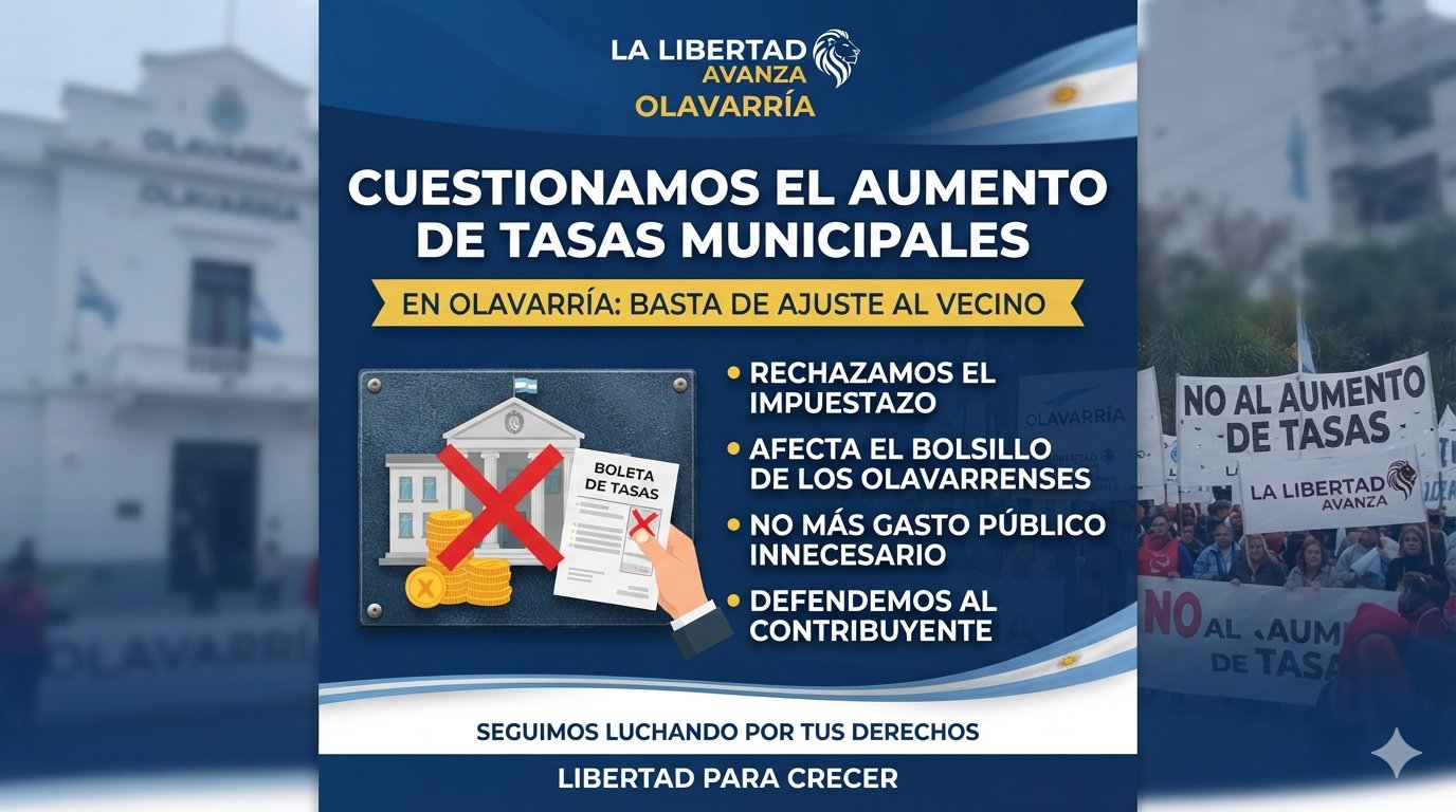 LA LIBERTAD AVANZA OLAVARRÍA CUESTIONÓ EL AUMENTO DE TASAS MUNICIPALES