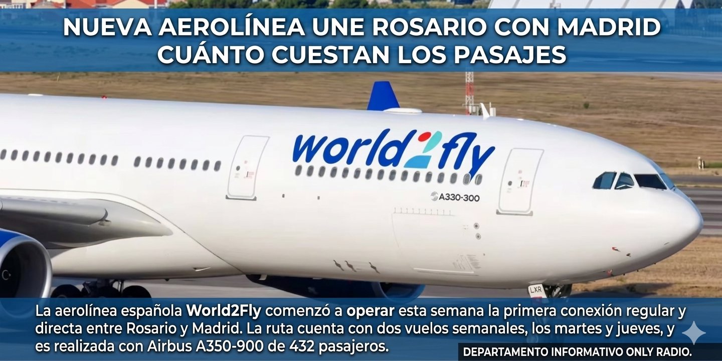 NUEVA AEROLÍNEA UNE ROSARIO CON MADRID CUÁNTO CUESTAN LOS PASAJES