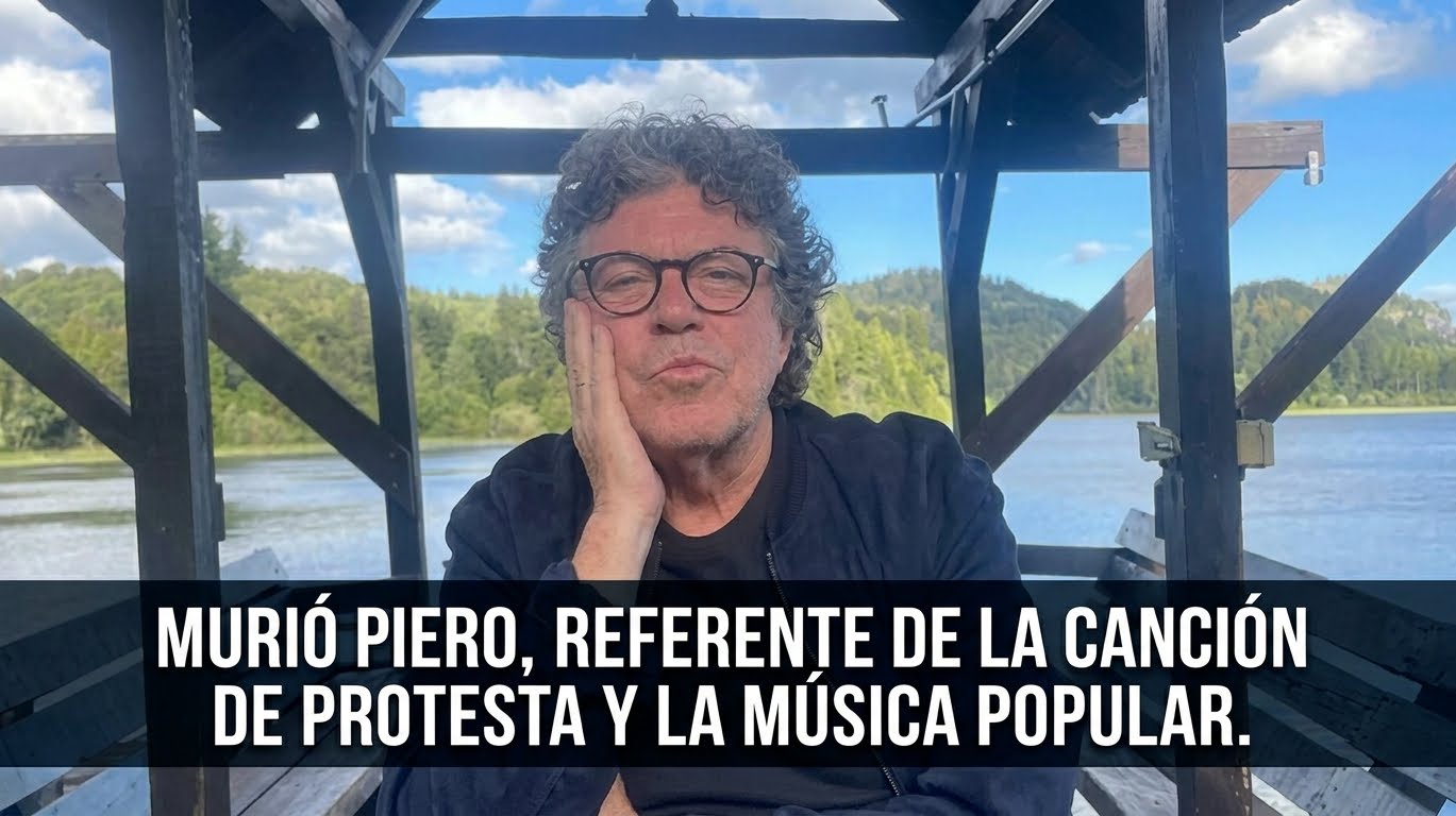 MURIÓ PIERO, REFERENTE DE LA CANCIÓN DE PROTESTA Y LA MÚSICA POPULAR.